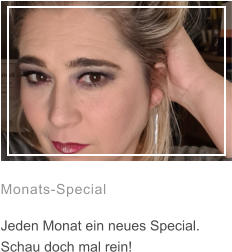 Monats-Special  Jeden Monat ein neues Special. Schau doch mal rein!