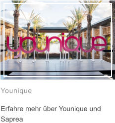 Younique  Erfahre mehr über Younique und Saprea