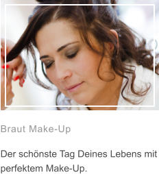 Braut Make-Up  Der schönste Tag Deines Lebens mit perfektem Make-Up.