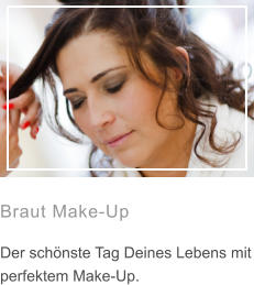 Braut Make-Up  Der schönste Tag Deines Lebens mit perfektem Make-Up.
